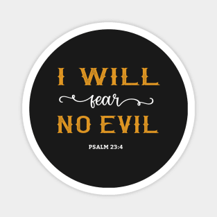 I Will Fear No Evil Psalm 23:4 Christian Bible Verse Magnet